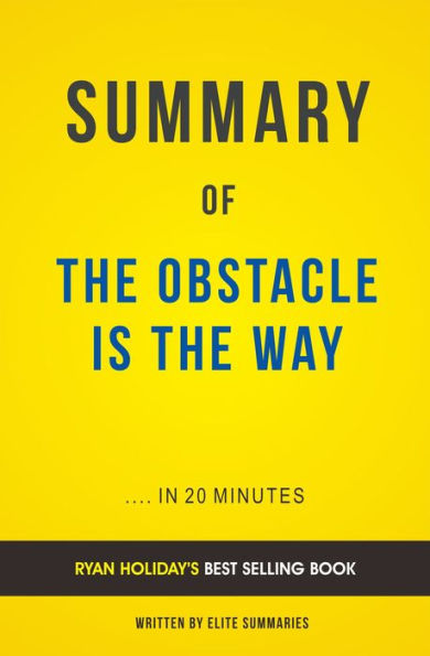 The Obstacle Is the Way: by Ryan Holiday Summary & Analysis