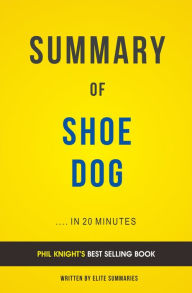 Title: Shoe Dog: by Phil Knight Summary & Analysis, Author: E F H Thompson