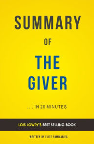 Title: The Giver: by Lois Lowry Summary & Analysis, Author: E F H Thompson