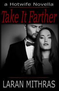 Title: Take It Farther, Author: Laran Mithras