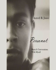 Title: Personal: Rants & Conversations With Myself, Author: Antrell Jones