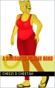 Title: A Canidae to Felidae Bond, Author: Cheezi D Cheetah