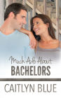 Much Ado About Bachelors