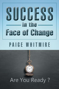 Title: Success in the Face of Change, Author: Inside the Outside