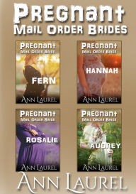 Title: Pregnant Mail Order Brides, Author: Ann Laurel