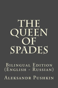 Title: The Queen Of Spades (Bilingual Edition English - Russian), Author: Aleksandr Pushkin