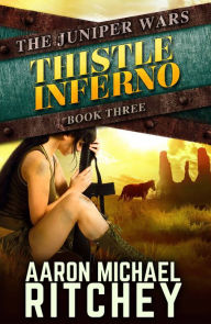 Title: Thistle Inferno, Author: Aaron Michael Ritchey