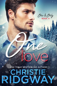 Title: One Love (One & Only Book 4), Author: Christie Ridgway