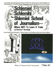 Title: The Shlemiel School of Journalism - Where -NOT- to Learn a Trade, Author: Harrison Brundage