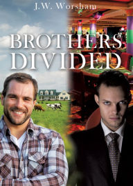 Title: Brothers Divided, Author: J.W. Worsham