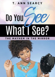 Title: Do You See What I See?, Author: T. Ann Searcy