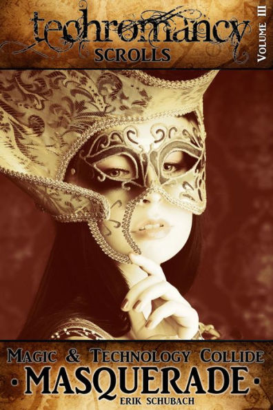 Masquerade (Techromancy Scrolls #3)