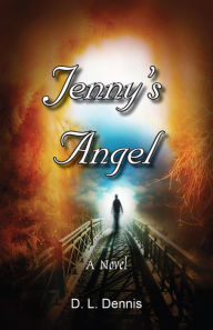 Title: Jenny's Angel: A Novel, Author: D. L. Dennis