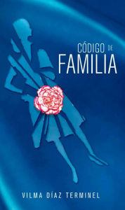 Title: Codigo de Familia, Author: T.L. Falcone