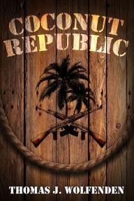 Title: Coconut Republic, Author: Thomas J. Wolfenden