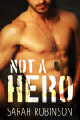 Not A Hero: A Bad Boy Marine Standalone Romance