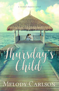 Title: Thursday's Child, Author: Melody Carlson