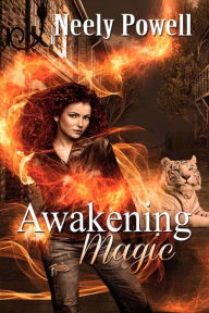 Title: Awakening Magic, Author: Neely Powell