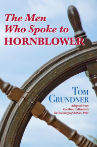 Title: The Men Who Spoke to Hornblower, Author: Geoffrey Callender