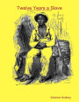 Twelve Years a Slave - Illustrated Edition