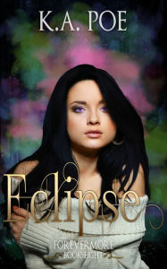 Title: Eclipse, Forevermore Book 8, Author: K.A. Poe