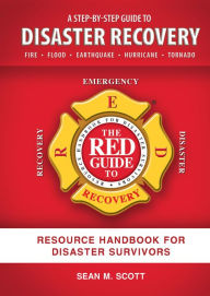 Title: The Red Guide to Recovery: Resource Handbook for Disaster Survivors, Author: Sean Scott