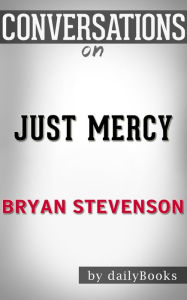 Title: Conversations on Just Mercy by Bryan Stevenson, Author: The Hotdamns