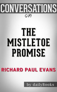 Title: Conversations on The Mistletoe Promise by Richard Paul Evans, Author: The Hotdamns