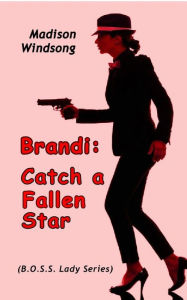 Title: Brandi: Catch a Fallen Star, Author: Madison Windsong