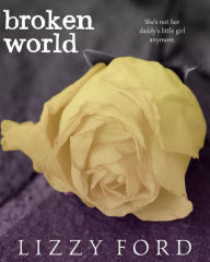 Title: Broken World (#2, Broken Beauty Novellas), Author: Lizzy Ford