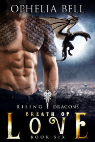 Title: Breath of Love: A Dragon Shifter Romance, Author: Ophelia Bell