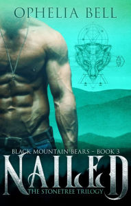 Title: Nailed: A Bear Shifter Reverse Harem Romance, Author: Ophelia Bell