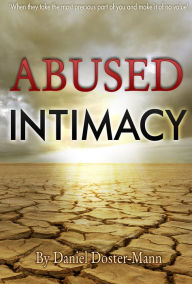 Title: Abused Intimacy The Book, Author: Daniel Doster-Mann