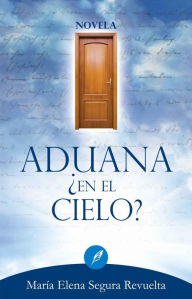 Title: Aduana en el cielo?, Author: Ryan Alexander