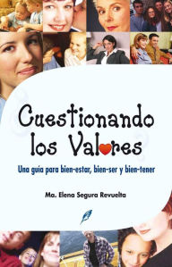 Title: Cuestionando los valores. Una guia para bien-estar, bien-ser y bien-tener, Author: Ryan Alexander