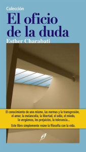 Title: El oficio de la duda, Author: Esther Charabati