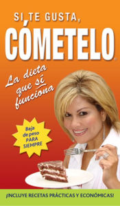 Title: Si te gusta, cometelo. La dieta que si funciona, Author: Amelia Levy