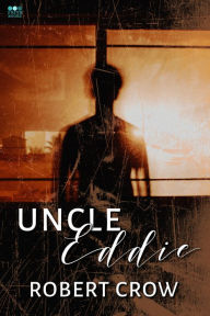 Title: Uncle Eddie, Author: Robert Crow