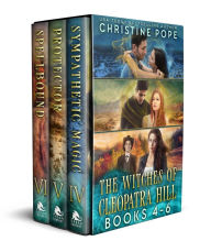 Title: The Witches of Cleopatra Hill, Books 4-6: Sympathetic Magic, Protector, and Spellbound, Author: Christine Pope