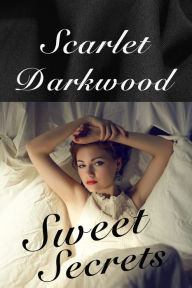 Title: Sweet Secrets, Author: Scarlet Darkwood