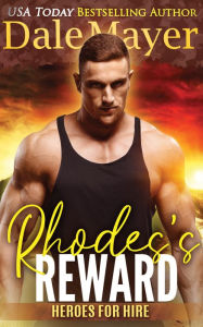 Title: Rhodes's Reward (Heroes for Hire Series #4), Author: Dale Mayer