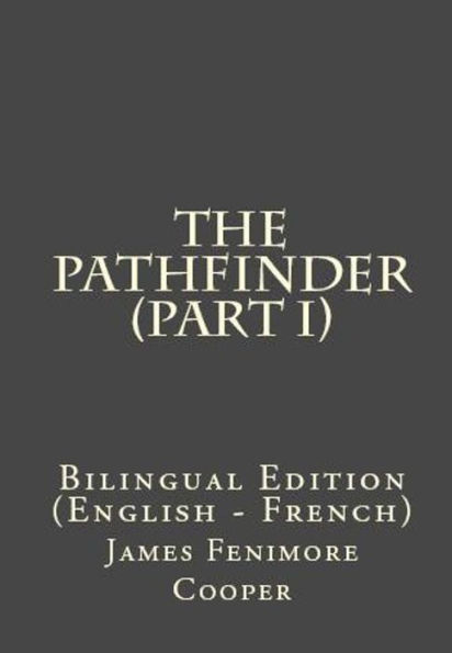 The Pathfinder: Part I (Bilingual Edition English - French)