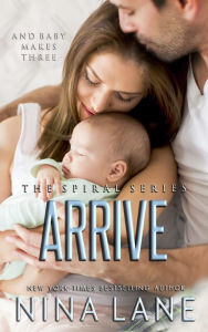 Title: Arrive: A Spiral Series Novella, Author: Nina Lane