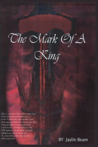 Title: The Mark Of A King, Author: Jaylin Beam