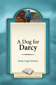 Title: A Dog for Darcy, Author: Birdie Leigh Etchison