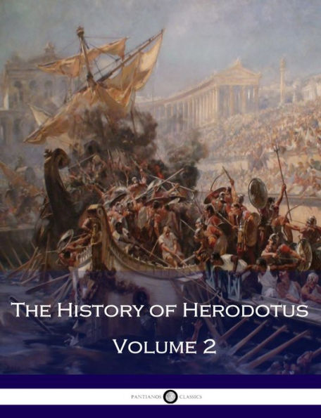 The History of Herodotus - Volume 2