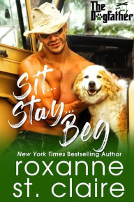 Title: Sit...Stay...Beg, Author: Roxanne St. Claire