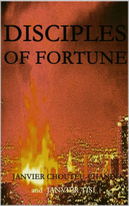 Title: Disciples of Fortune, Author: Janvier Chouteu-Chando