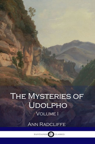 The Mysteries of Udolpho - Volume I
