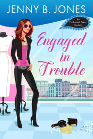 Title: Engaged in Trouble, Author: Jenny B. Jones